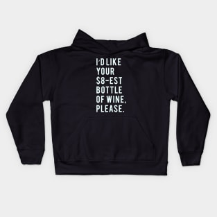 I'd like your $8-est bottle of Wine, Please. Kids Hoodie